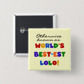 Sonst die bekanntesten Lolo T - Shirt und Geschenk Button (Vorne & Hinten)