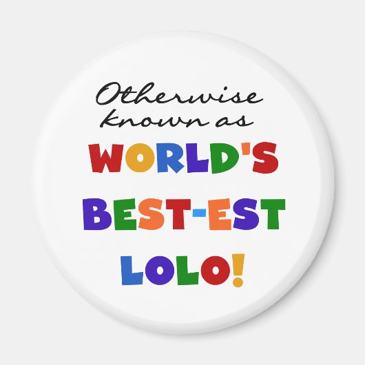 Sonst die bekanntesten Lolo T - Shirt und Geschenk Magnet (Vorne)