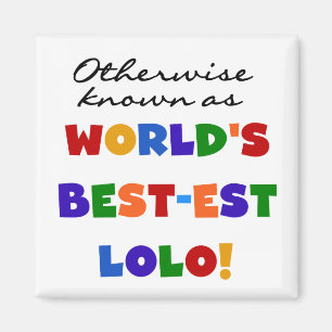 Sonst die bekanntesten Lolo T - Shirt und Geschenk Magnet