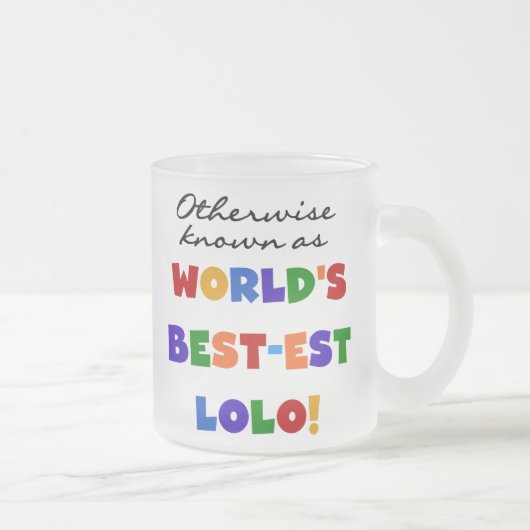 Sonst die bekanntesten Lolo T - Shirt und Geschenk Mattglastasse (Rechts)