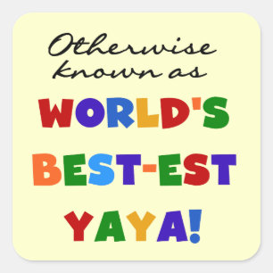 Sonst die bekanntesten Yaya-T - Shirt und Geschenk Quadratischer Aufkleber