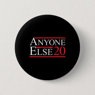Sonst noch jemand 2020 Präsidentschaftswahl Funny Button
