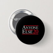 Sonst noch jemand 2020 Präsidentschaftswahl Funny Button (Vorne & Hinten)