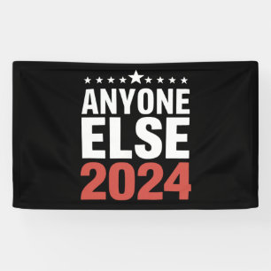 Sonst noch jemand 2024 Wahlkampagne Politisch Lust Banner
