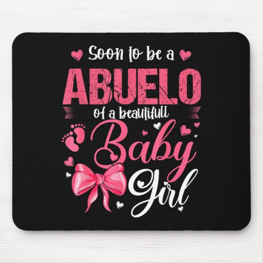 Soon To Be A Abuelo Of A Beautiful Baby Girl Gende Mousepad (Vorne)