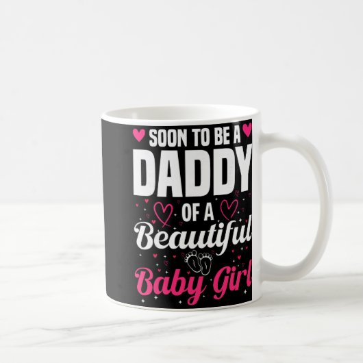 Soon To Be A Daddy Of A Beautiful Baby Girl New Da Kaffeetasse (Rechts)