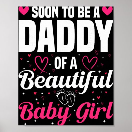 Soon To Be A Daddy Of A Beautiful Baby Girl New Da Poster (Vorne)
