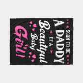 Soon To Be A Daddy Of A Girl New Papa Promoted Dad Fleecedecke (Vorderseite (Horizontal))