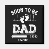 Soon To Be Dad 2026 Loading Baby Announcement For Magnet (Vorne)