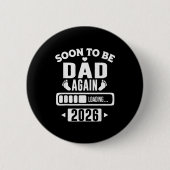 Soon To Be Dad Again 2026 Loading New Baby Announc Button (Vorderseite)