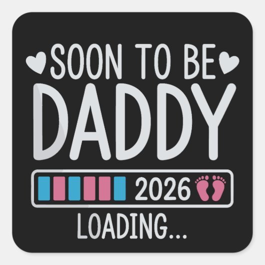 Soon to Be Daddy 2026 Loading Pregnancy Announce Quadratischer Aufkleber (Vorderseite)