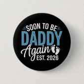 Soon to be Daddy Again Est 2026 Dad Baby Announce Button (Vorderseite)