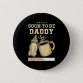 Soon To Be Daddy, Coffee Baby Announcement, Expect Button (Vorderseite)