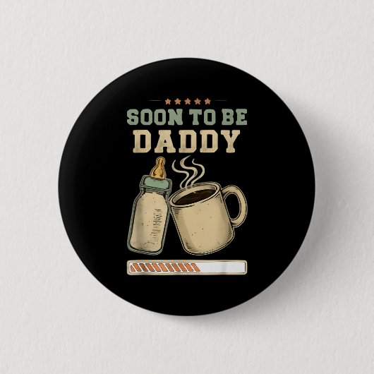 Soon To Be Daddy, Coffee Baby Announcement, Expect Button (Vorderseite)