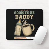 Soon To Be Daddy, Coffee Baby Announcement, Expect Mousepad (Mit Mouse)