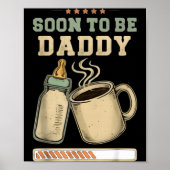 Soon To Be Daddy, Coffee Baby Announcement, Expect Poster (Vorne)