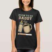 Soon To Be Daddy, Coffee Baby Announcement, Expect T-Shirt (Vorderseite)
