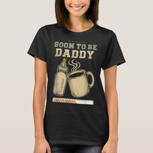 Soon To Be Daddy, Coffee Baby Announcement, Expect T-Shirt (Vorderseite)