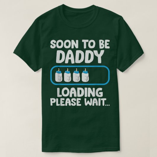 Soon To Be Daddy Loading Pregnancy Annoucement T-Shirt (Design vorne)
