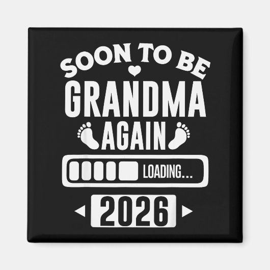 Soon To Be Grandma Again 2026 Loading New Baby Ann Magnet (Vorne)