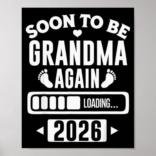Soon To Be Grandma Again 2026 Loading New Baby Ann Poster (Vorne)