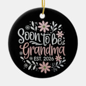 Soon To Be Grandma est 2026 Pregnancy Announcement Keramik Ornament (Vorne)