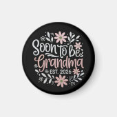 Soon To Be Grandma est 2026 Pregnancy Announcement Magnet (Vorne)
