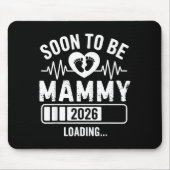 Soon To Be Mammy 26 Loading Pregnancy Announcement Mousepad (Vorne)