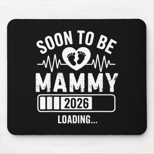 Soon To Be Mammy 26 Loading Pregnancy Announcement Mousepad (Vorne)