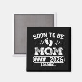 Soon To Be Mom 2026 Loading Funny Pregnancy Announ Magnet (Vorderseite/Rückseite)