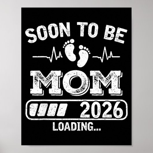 Soon To Be Mom 2026 Loading Funny Pregnancy Announ Poster (Vorne)