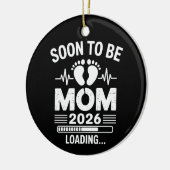Soon To Be Mom 2026 Loading Pregnancy Announcement Keramik Ornament (Links)