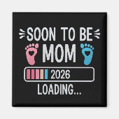Soon to Be Mom 2026 Loading Pregnancy Announcement Magnet (Vorne)