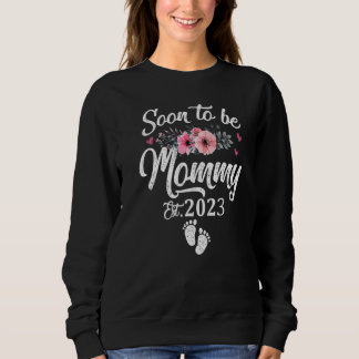 Soon to be Mommy 2023 Mother's Day First Time Mom Sweatshirt