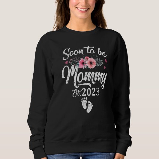 Soon to be Mommy 2023 Mother's Day First Time Mom Sweatshirt (Vorderseite)