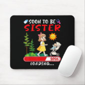 Soon To Be Sister 2026 Loading Pregnancy Mom Annou Mousepad (Mit Mouse)