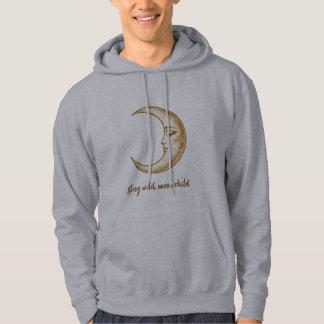 Soothing Crescent Moon Stay Wild, Moon Child Hoodie