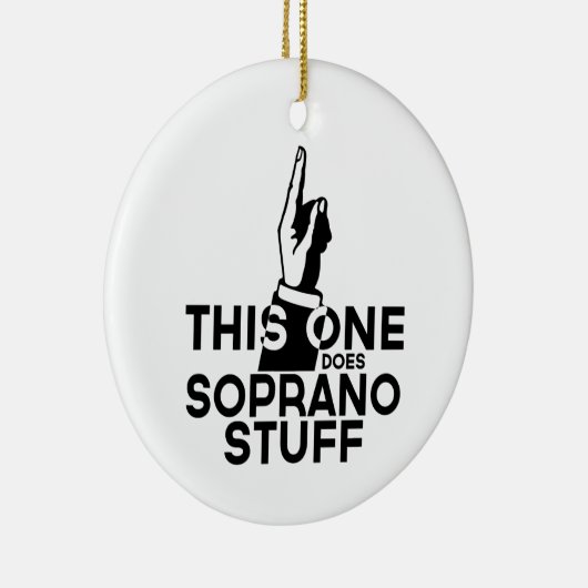 Soprano Stuff - Funny Soprano Musik Keramik Ornament (Rechts)