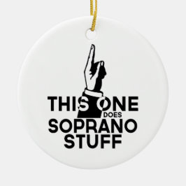 Soprano Stuff - Funny Soprano Musik Keramik Ornament