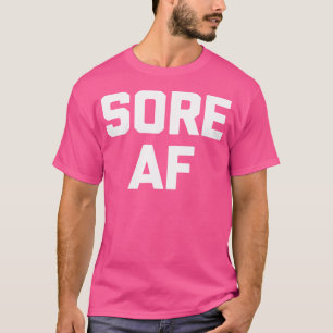 Sore Af Funny Workout Coole Fitness Weigheben T-Shirt