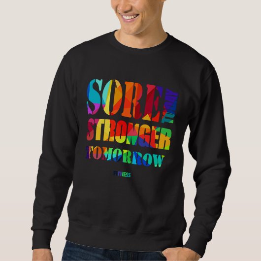 Sore Today Stronger Tomorrow Workout Motivational  Sweatshirt (Vorderseite)