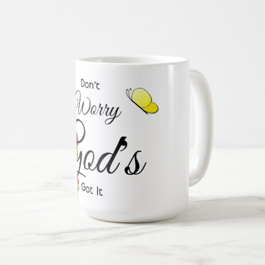 Sorge dich nicht um die Got Tasse Gottes (VorderseiteRechts)