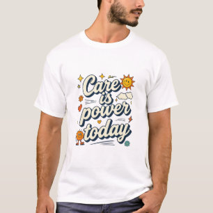 Sorge ist Macht Heute Retro-Sonnen-Zitat-Design T-Shirt