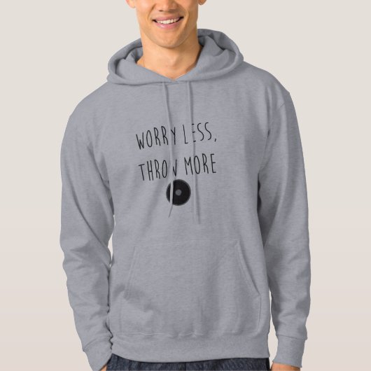 Sorge weniger, werfen mehr Discusdiscus-WurfHoodie Hoodie (Vorderseite)