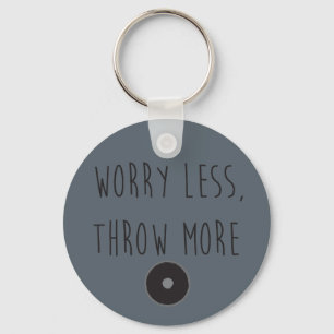 Sorge weniger, werfen mehr schlüsselanhänger