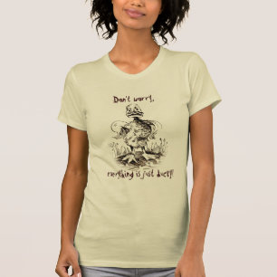 Sorgen Sie sich nicht, alles ist gerade ducky! T-Shirt