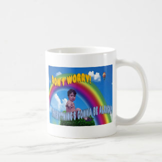 Sorgen Sie sich nicht! Alles wird gut sein Kaffeetasse