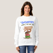 SORGEN SIE SICH NICHT, DASS ICH DAS GOT HABE SWEATSHIRT (Vorne ganz)