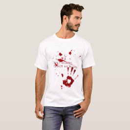 Sorgen Sie sich nicht, es ist nicht mein Blut T-Shirt