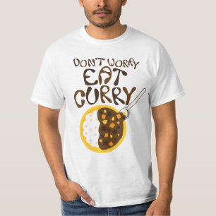 Sorgen Sie sich nicht essen Curry-Grafik-T-Shirt T-Shirt